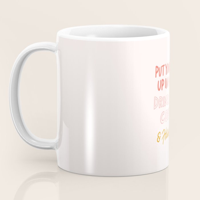 Put Your Hair Up, Drink Some Coffee & Handle It Coffee Mug Gallery Image 3