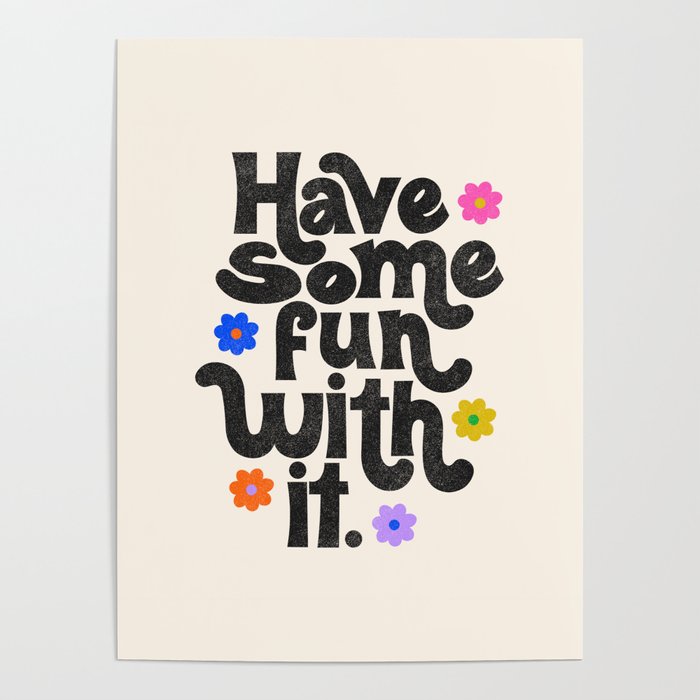 Have Some Fun With It - Cream Poster Gallery Image 4