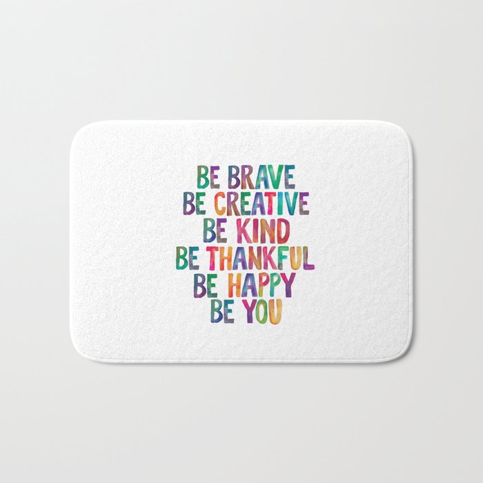 BE BRAVE BE CREATIVE BE KIND BE THANKFUL BE HAPPY BE YOU rainbow watercolor Bath Mat Gallery Image 1