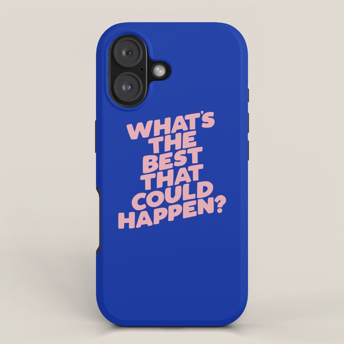Whats The Best That Could Happen iPhone Case Gallery Image 1