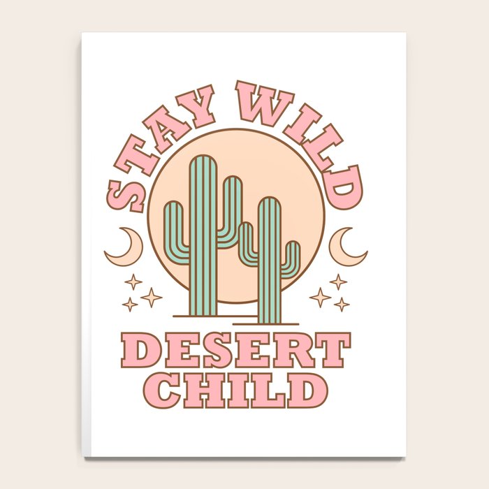 Stay Wild Desert Child Notebook Gallery Image 4