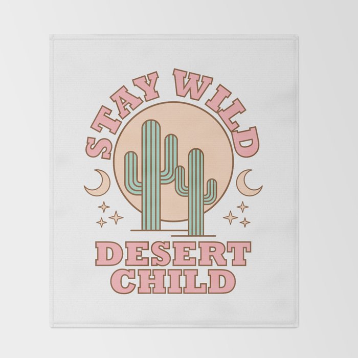 Stay Wild Desert Child Throw Blanket Gallery Image 2