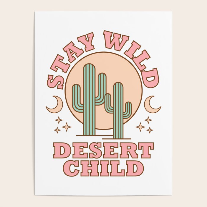 Stay Wild Desert Child Poster Gallery Image 1