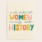 Well Behaved Women Rarely Make History Poster Gallery Image 4