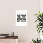 Good morning I see the assassins have failed Poster Gallery Image 2
