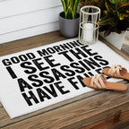 Good morning I see the assassins have failed Outdoor Rug Gallery Image 2