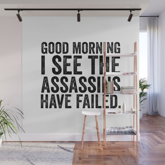 Good morning I see the assassins have failed Wall Mural Gallery Image 1