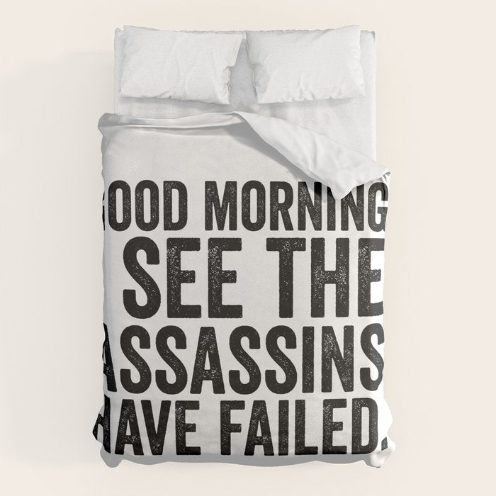 Good morning I see the assassins have failed Duvet Cover Gallery Image 1
