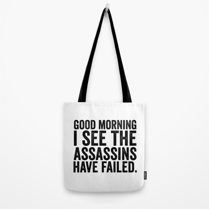 Good morning I see the assassins have failed Tote Bag Gallery Image 2