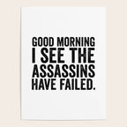 Good morning I see the assassins have failed Poster Gallery Image 4