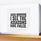 Good morning I see the assassins have failed Wall Mural Gallery Image 2