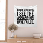 Good morning I see the assassins have failed Wall Tapestry Gallery Image 2