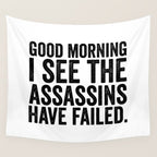 Good morning I see the assassins have failed Wall Tapestry Gallery Image 4