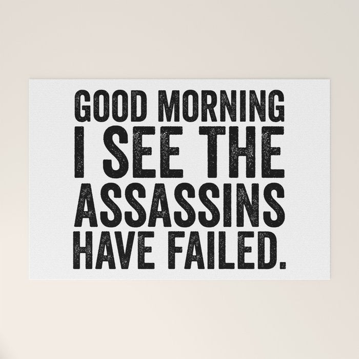 Good morning I see the assassins have failed Welcome Mat Gallery Image 1