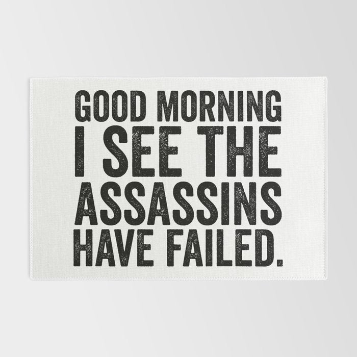 Good morning I see the assassins have failed Rug Gallery Image 2