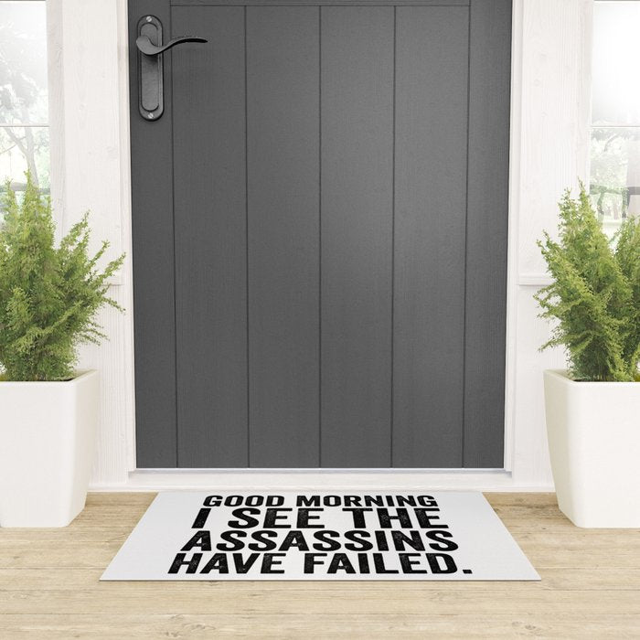 Good morning I see the assassins have failed Welcome Mat Gallery Image 3