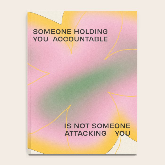Someone Holding You Accountable Is Not Someone Attacking You Notebook Gallery Image 4