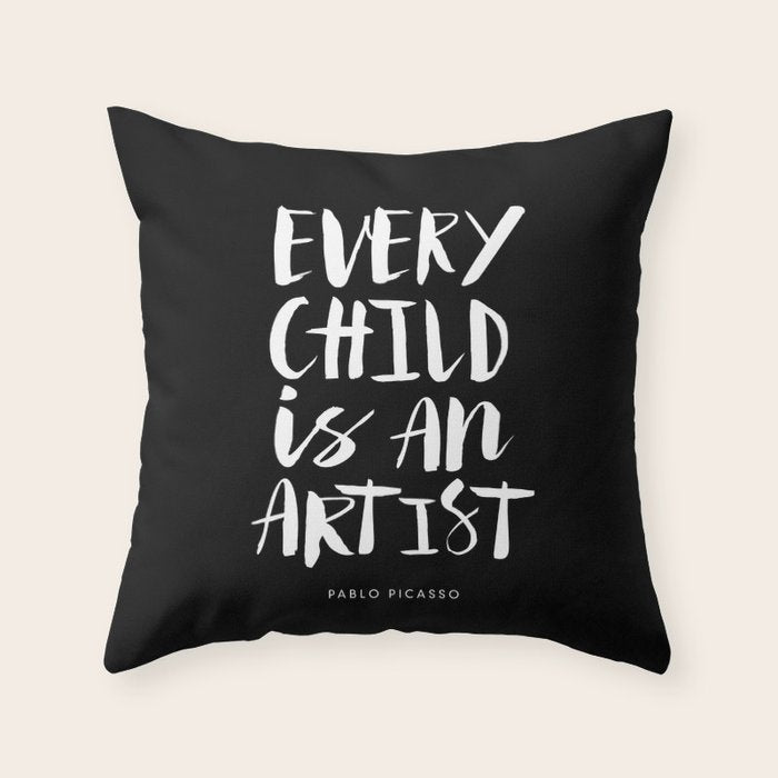 Every Child is an Artist Pablo Picasso black and white typography quote home room wall decor Throw Pillow Gallery Image 6