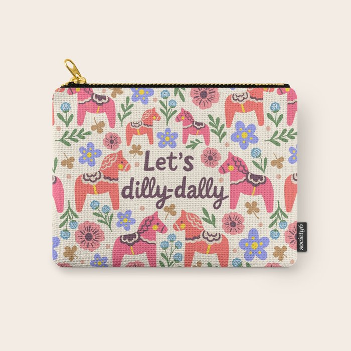 Let us dilly-dally Carry All Pouch Gallery Image 1