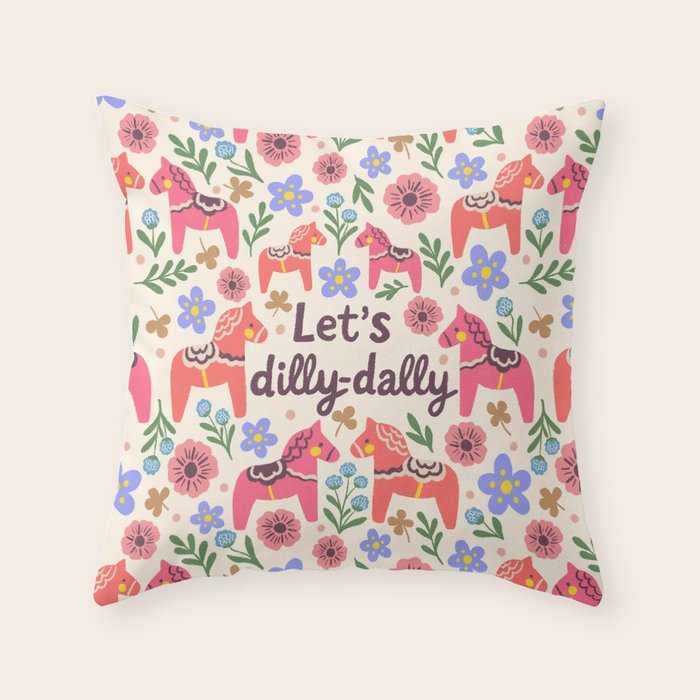 Let us dilly-dally Throw Pillow Gallery Image 6