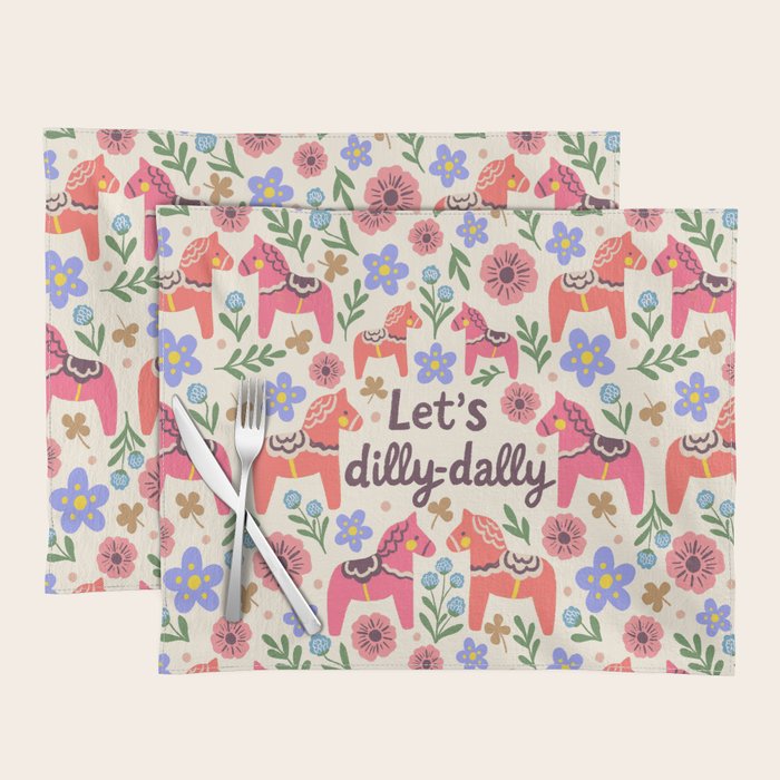 Let us dilly-dally Placemat Gallery Image 1