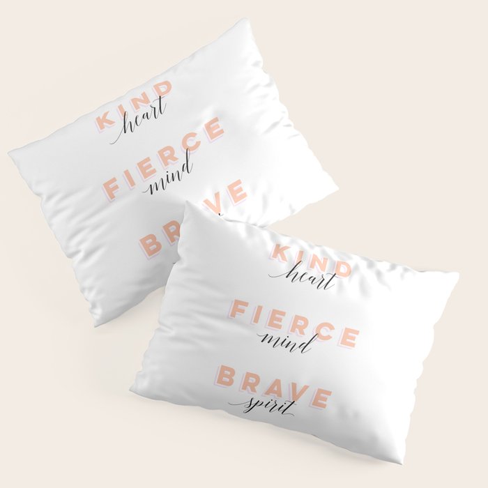 Girl Power - Kind Heart Fierce Mind Brave Spirit Pillow Sham Gallery Image 3