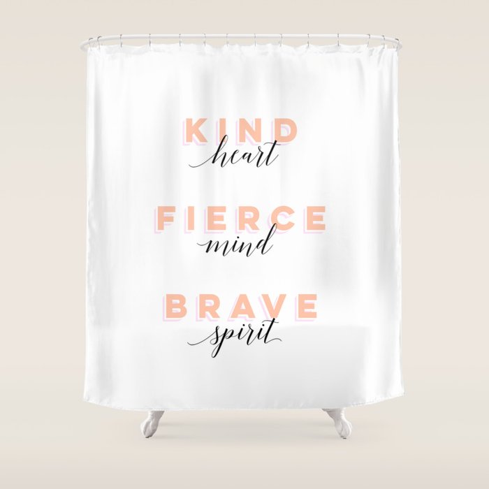 Girl Power - Kind Heart Fierce Mind Brave Spirit Shower Curtain Gallery Image 1