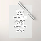 I Have to Be Successful Because I Like Expensive Things monochrome typography home wall decor Wrapping Paper Gallery Image 1