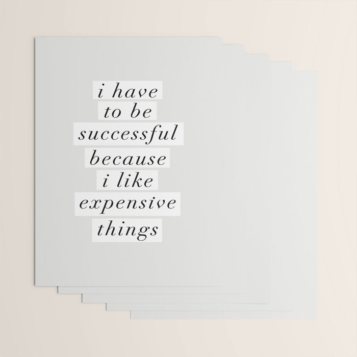 I Have to Be Successful Because I Like Expensive Things monochrome typography home wall decor Wrapping Paper Gallery Image 3