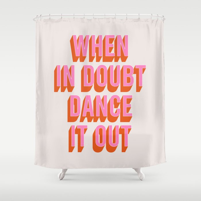 When In Doubt Dance It Out (Pink Orange) Shower Curtain Gallery Image 1