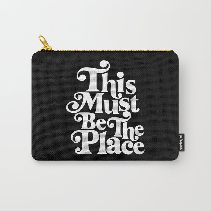 This Must Be The Place - Black & White Carry All Pouch
