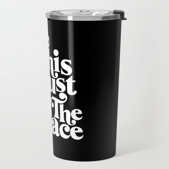 This Must Be The Place - Black & White Travel Mug Gallery Image 2
