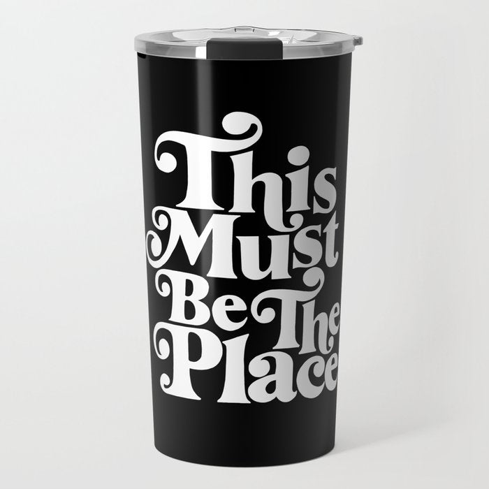 This Must Be The Place - Black & White Travel Mug Gallery Image 1