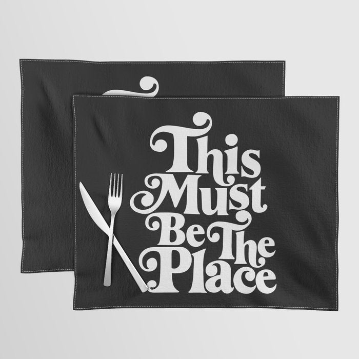 This Must Be The Place - Black & White Placemat Gallery Image 1
