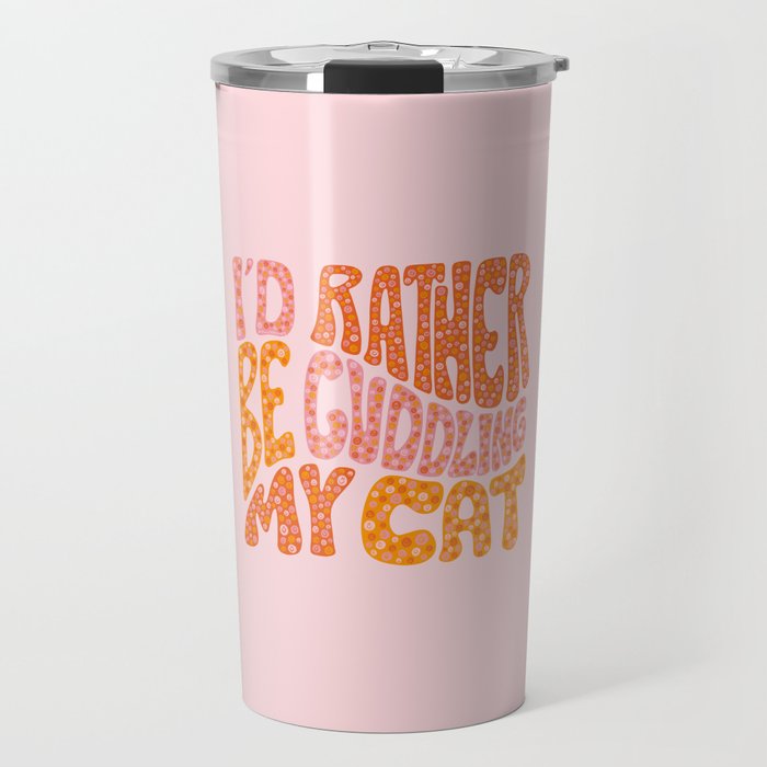 I'd Rather Be Cuddling My Cat Travel Mug Gallery Image 1