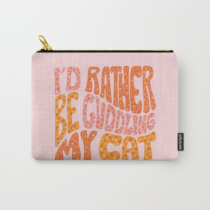 I'd Rather Be Cuddling My Cat Carry All Pouch Gallery Image 1