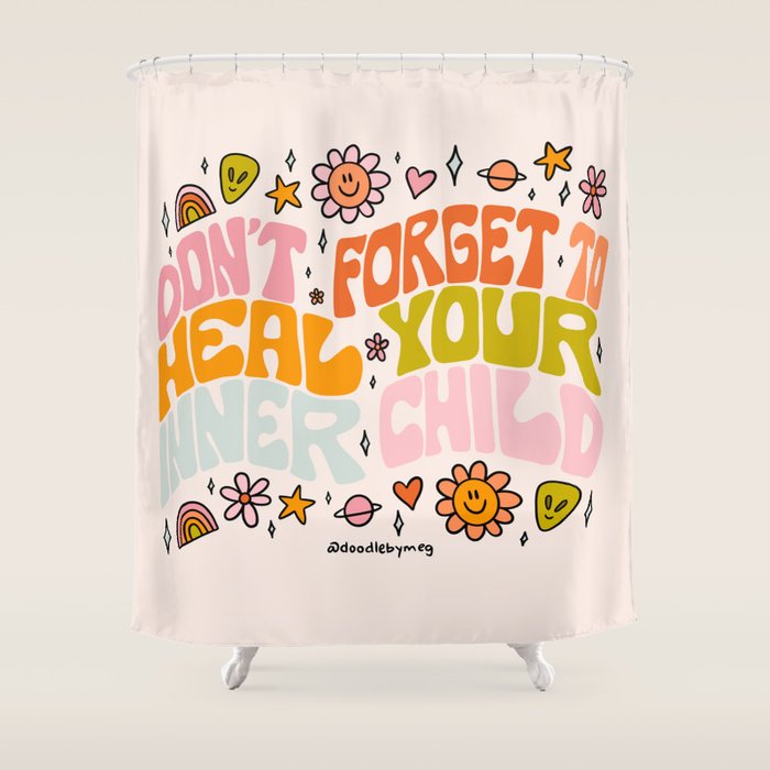 Don't Forget to Heal Your Inner Child Shower Curtain Gallery Image 1