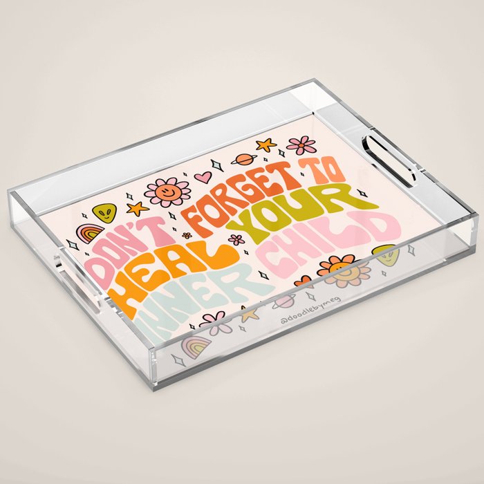 Don't Forget to Heal Your Inner Child Acrylic Tray Gallery Image 1