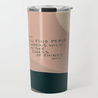 "Today I Will Find Peace Running Wild In The Chaos Of Things." Travel Mug Gallery Image 1
