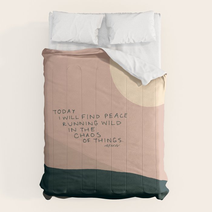 "Today I Will Find Peace Running Wild In The Chaos Of Things." Comforter Gallery Image 1