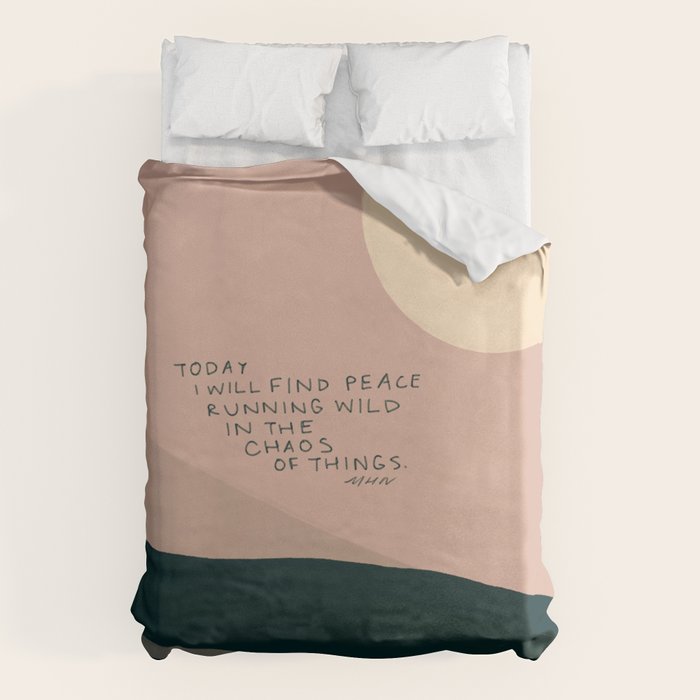"Today I Will Find Peace Running Wild In The Chaos Of Things." Duvet Cover Gallery Image 6