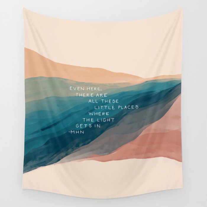 "Even Here, There Are All These Little Places Where The Light Gets In." Wall Tapestry Gallery Image 1