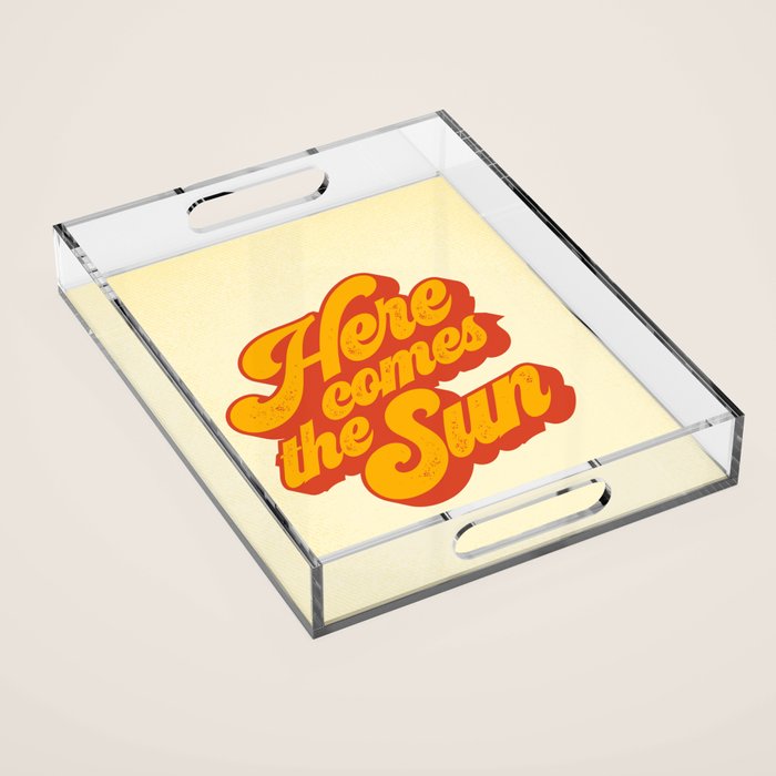 Here Comes The Sun | Retro 70s Typography Acrylic Tray Gallery Image 1