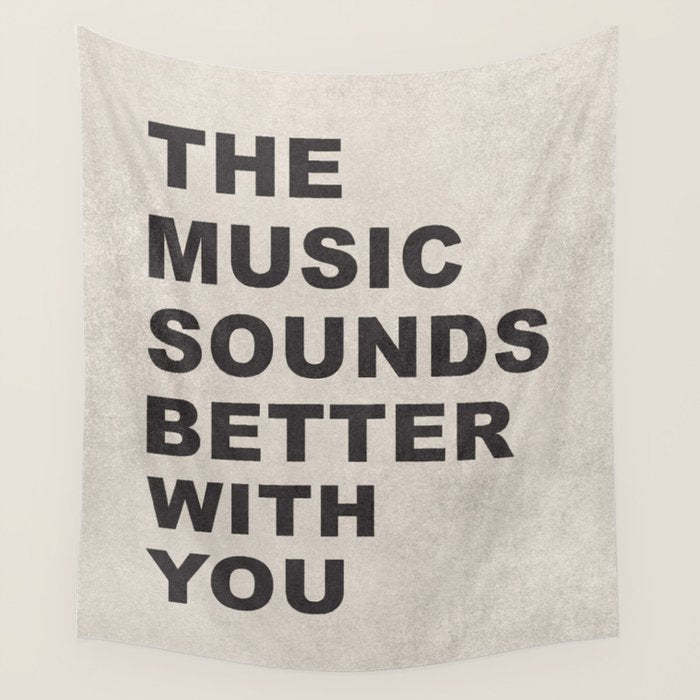 The Music Sounds Better With You Wall Tapestry Gallery Image 1
