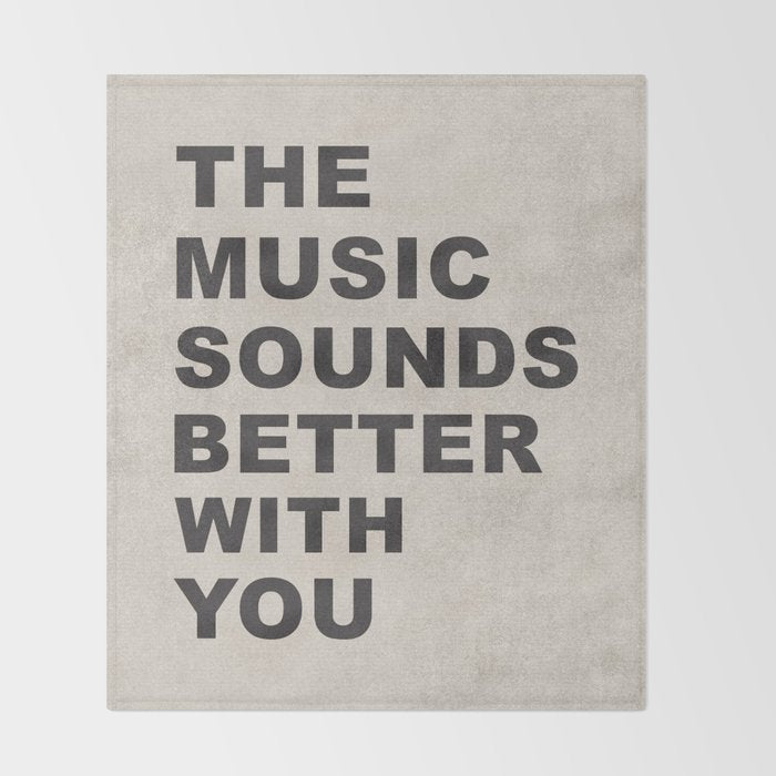 The Music Sounds Better With You Throw Blanket Gallery Image 2