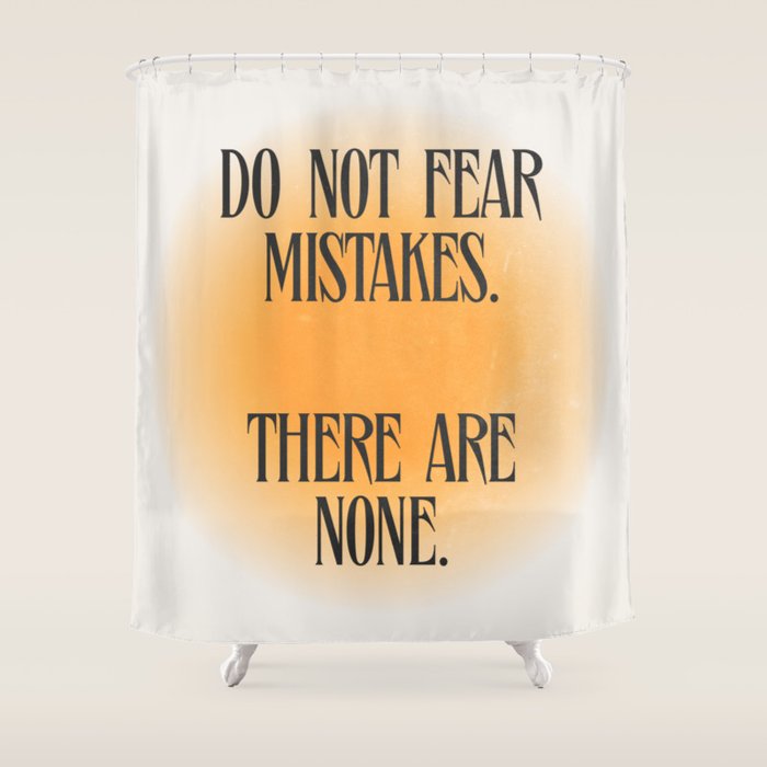 Do Not Fear Shower Curtain Gallery Image 1