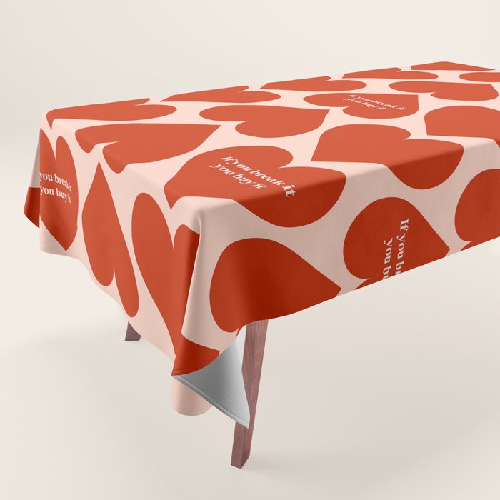 Quirky Love Quote "If you break it, you buy it" Tablecloth Gallery Image 1