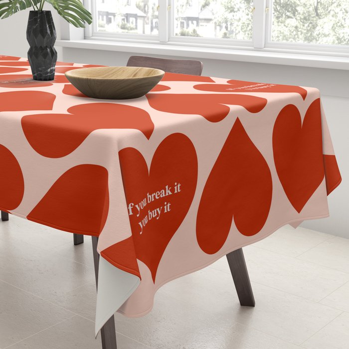 Quirky Love Quote "If you break it, you buy it" Tablecloth Gallery Image 3