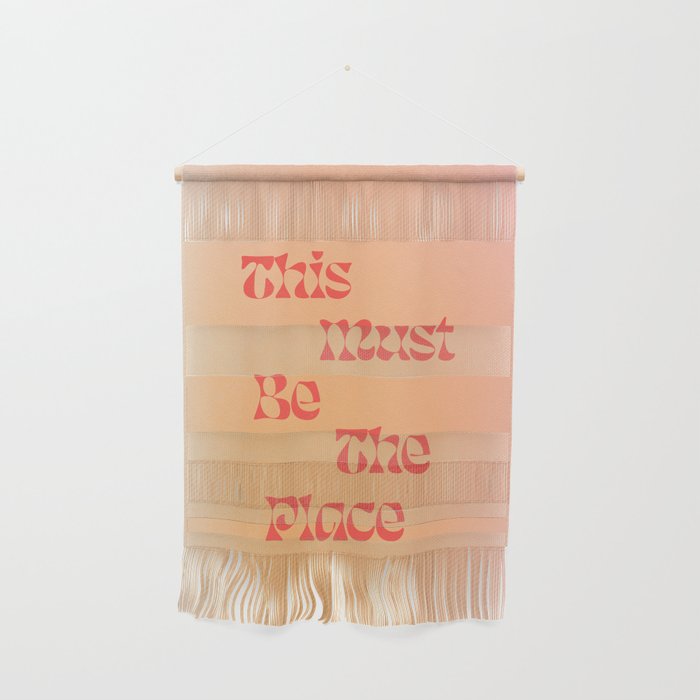 This Must Be The Place: Gradient Edition Wall Hanging Gallery Image 1