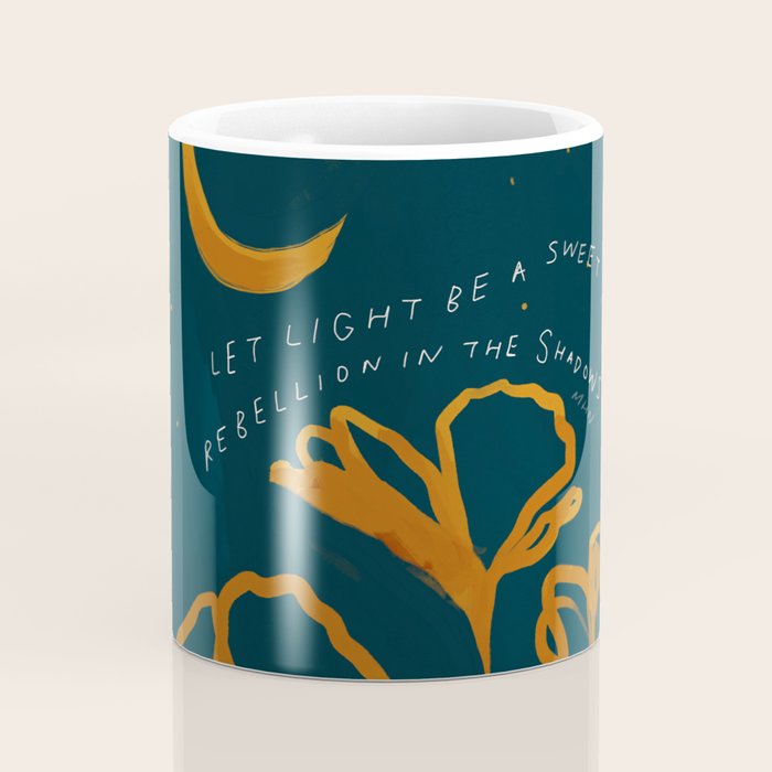 "Let Light Be A Sweet Rebellion In The Shadows" Coffee Mug Gallery Image 4
